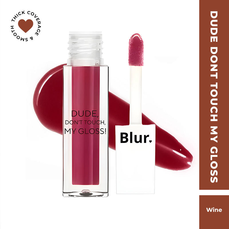 INDIA Dude Don't Touch My Gloss - Wine